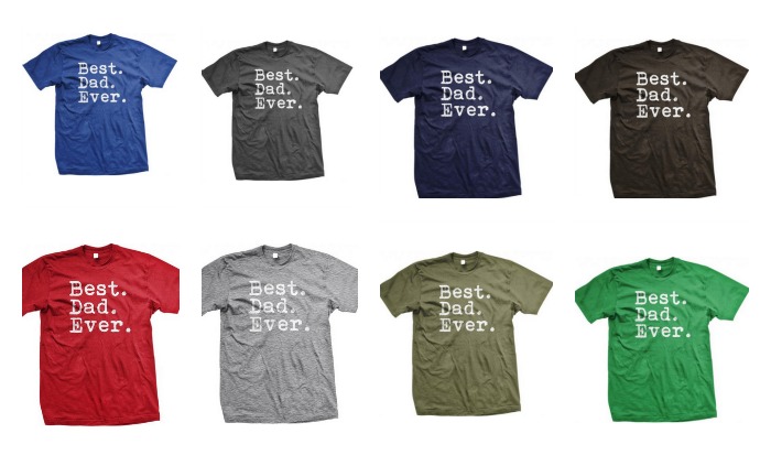 Best. Dad. Ever. T-shirt Starting at $4.35 + $3.75 Shipping