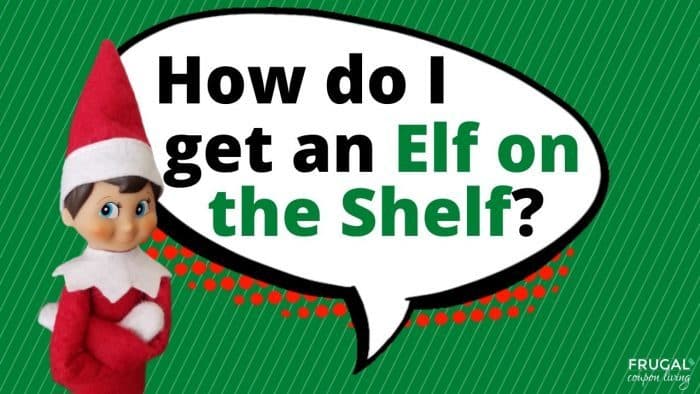 Elf Questions - How do I get an Elf on the Shelf?