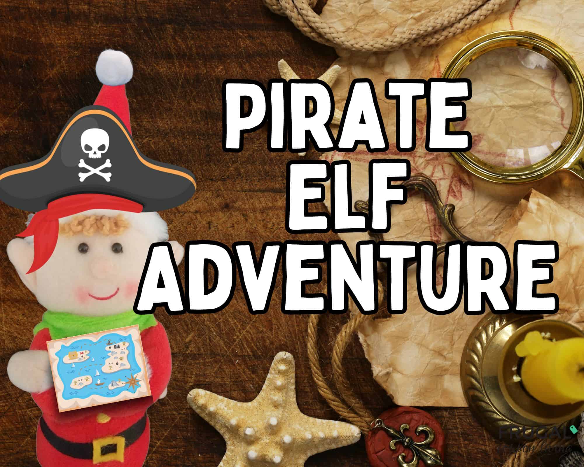 pirate adventure for elf printable set