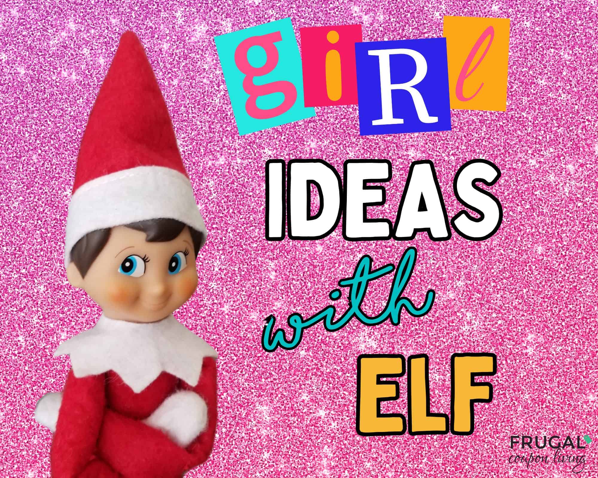 ideas for elf on the shelf girls