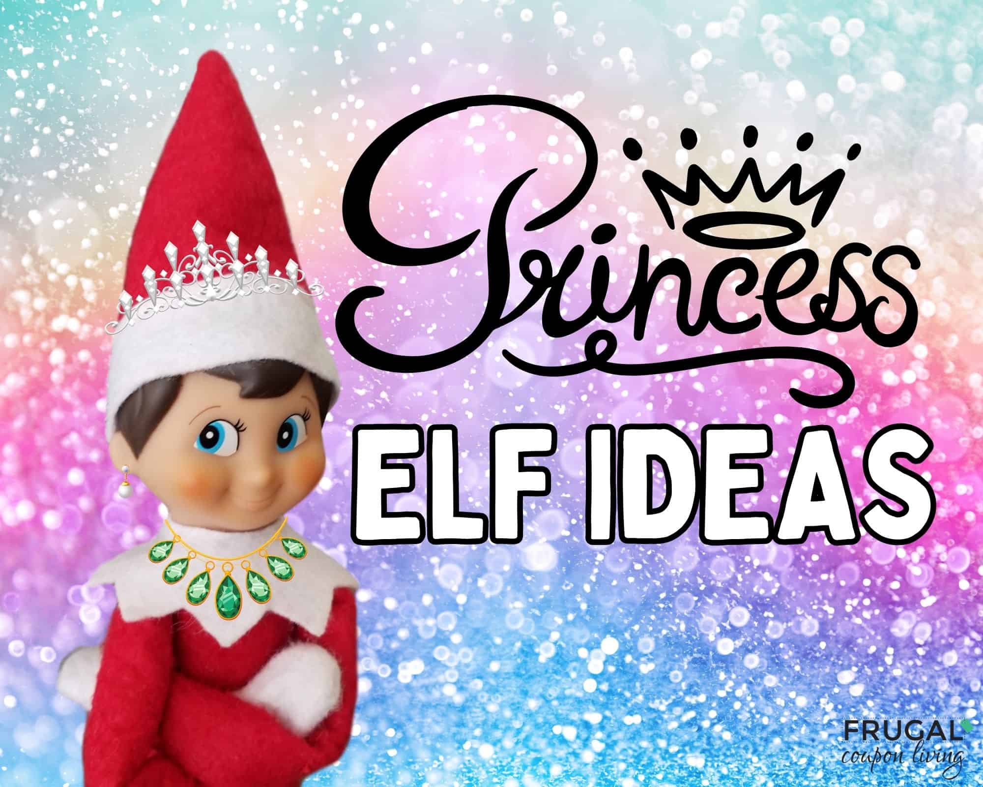 the elf on the shelf girl ideas princess theme